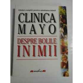 CLINICA MAYO  -  DESPRE BOLILE INIMII  -  DR. BERNARD J. GERSH